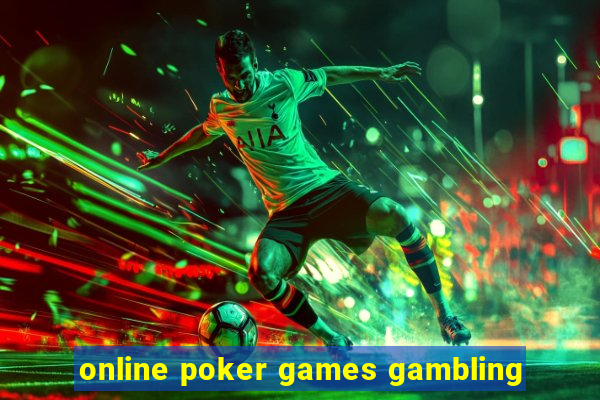 online poker games gambling