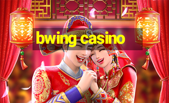 bwing casino