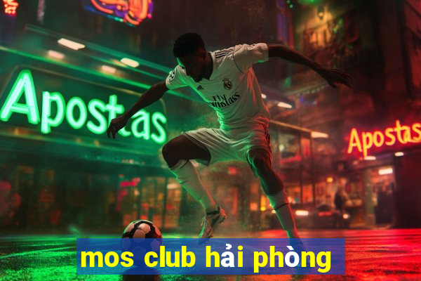 mos club hải phòng