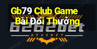 Gb79 Club Game Bài Đổi Thưởng