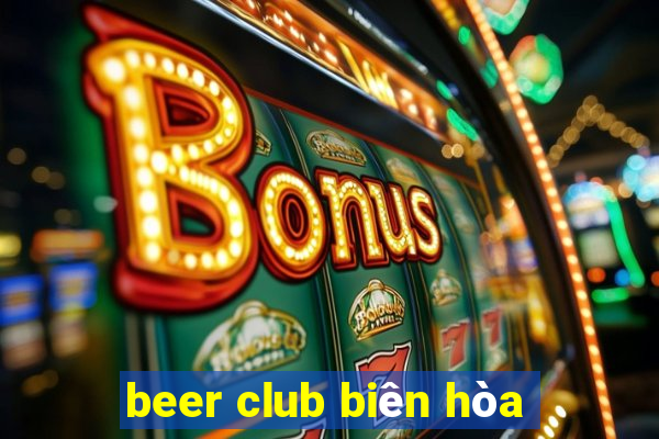 beer club biên hòa