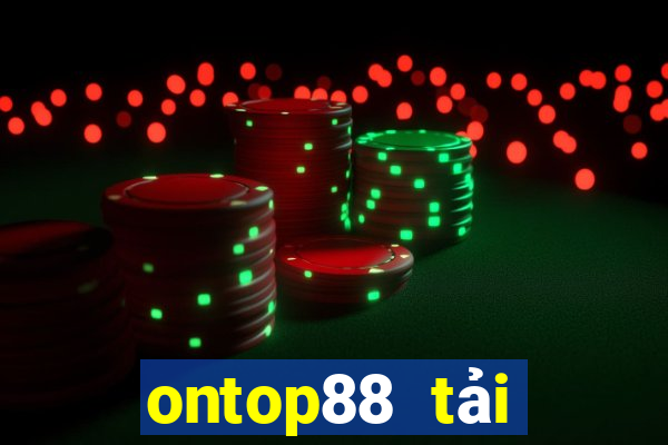 ontop88 tải xuống app