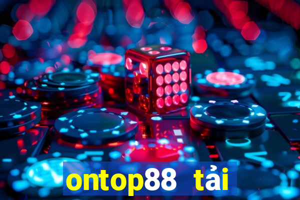 ontop88 tải xuống app