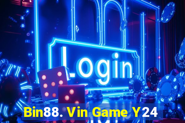 Bin88. Vin Game Y24