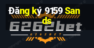 Đăng ký 9159 Sands