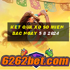 ket qua xo so mien bac ngay 5 8 2024