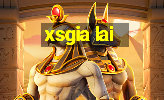 xsgia lai