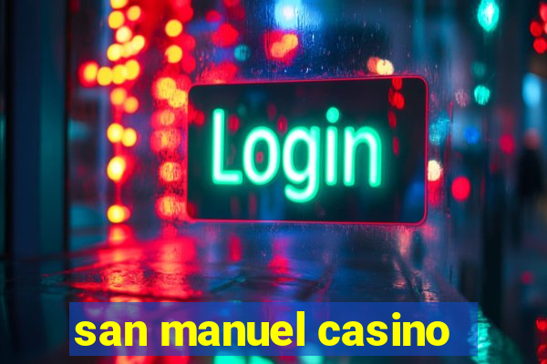 san manuel casino