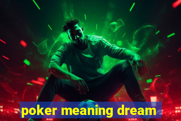 poker meaning dream