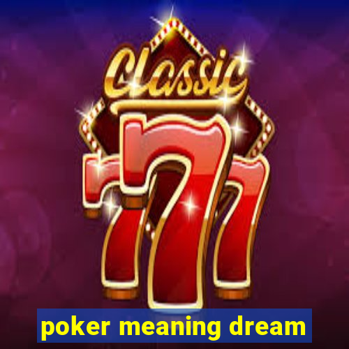 poker meaning dream