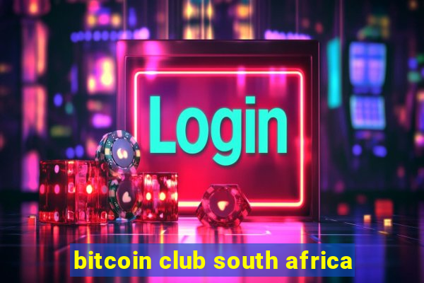 bitcoin club south africa