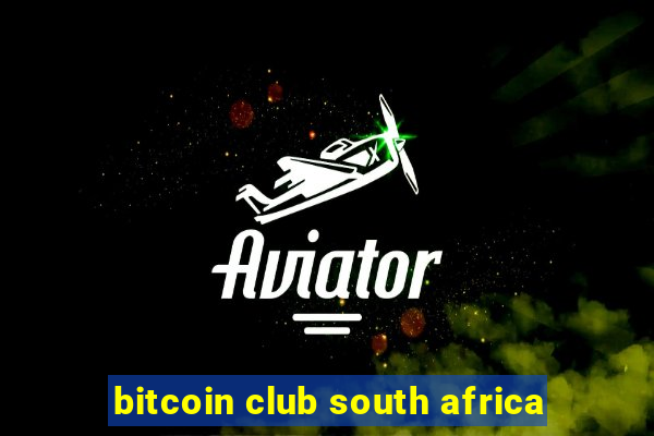 bitcoin club south africa