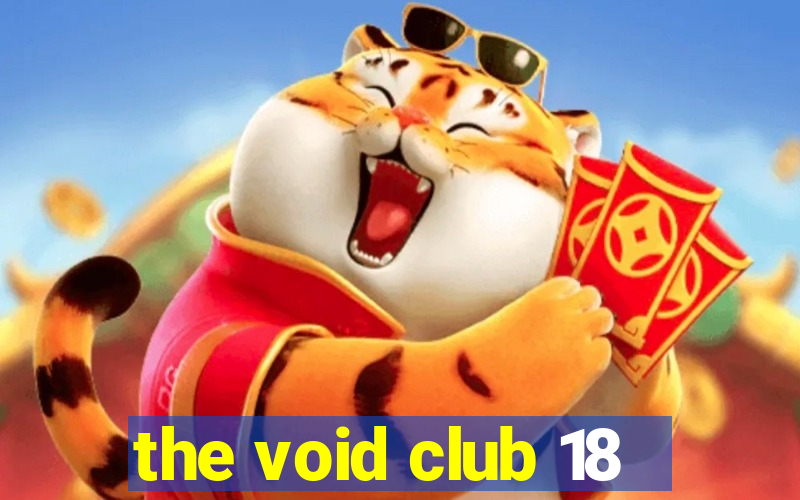 the void club 18