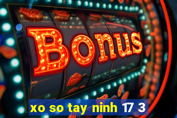 xo so tay ninh 17 3