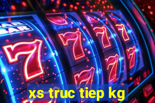 xs truc tiep kg