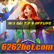 giải bài tập 9 offline