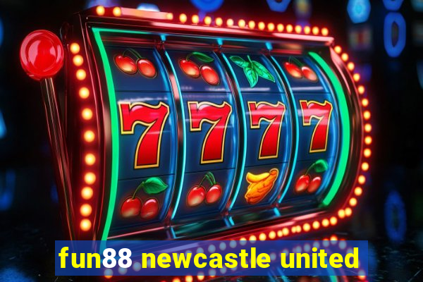 fun88 newcastle united