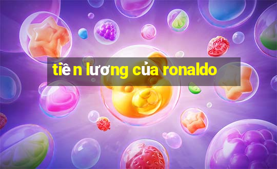 tien luong cua ronaldo