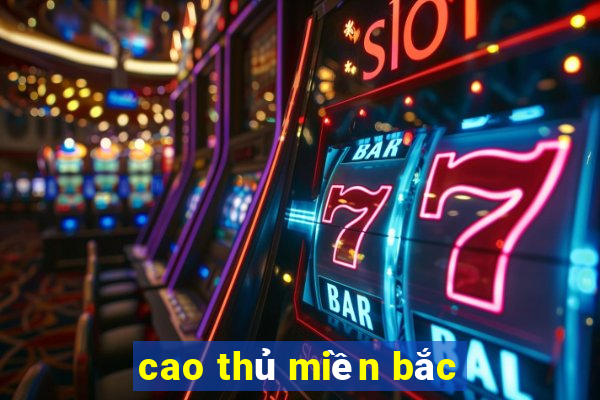 cao thủ miền bắc