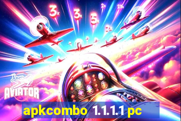 apkcombo 1.1.1.1 pc