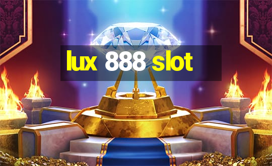 lux 888 slot