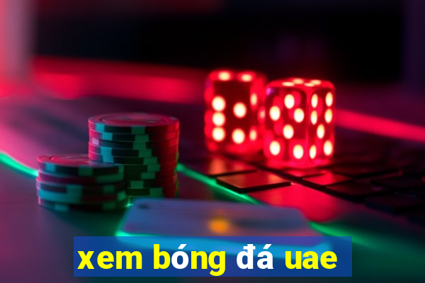 xem bóng đá uae