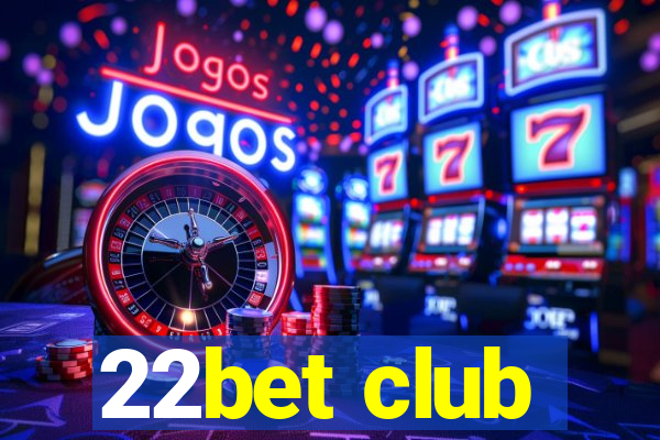 22bet club