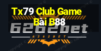 Tx79 Club Game Bài B88