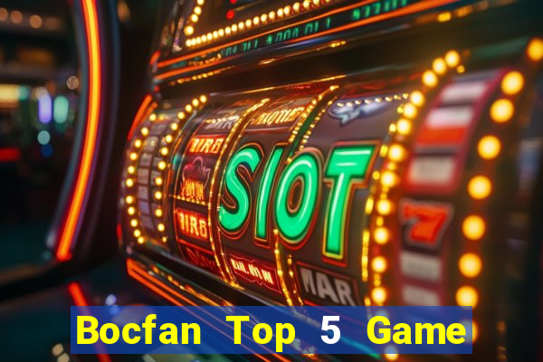 Bocfan Top 5 Game Bài Đổi Thưởng