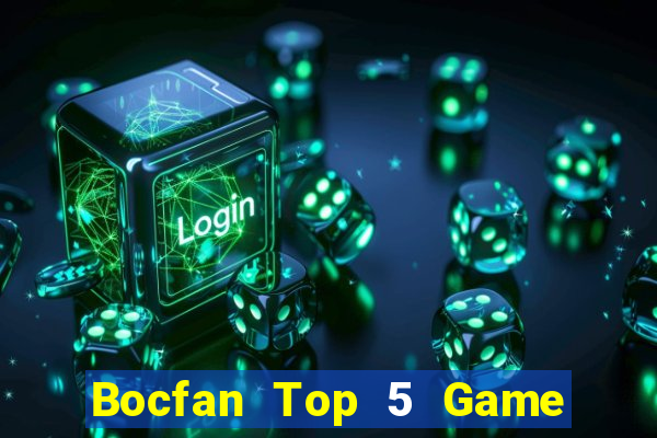 Bocfan Top 5 Game Bài Đổi Thưởng