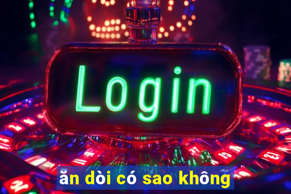 ăn dòi có sao không