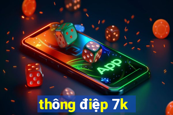 thông điệp 7k