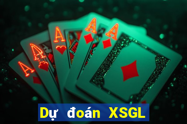 Dự đoán XSGL ngày 30