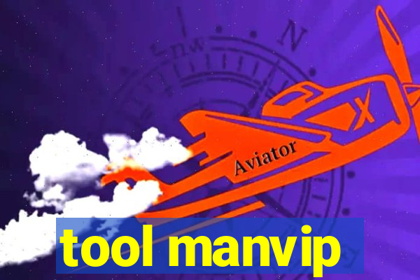 tool manvip