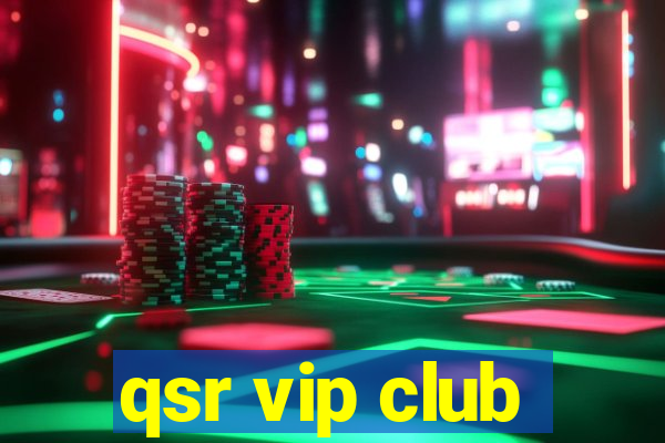 qsr vip club