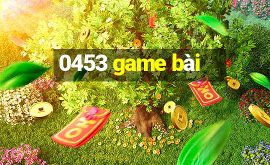 0453 game bài