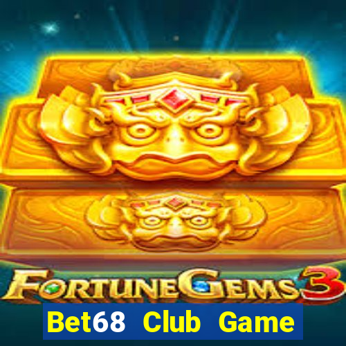 Bet68 Club Game Bài Vàng