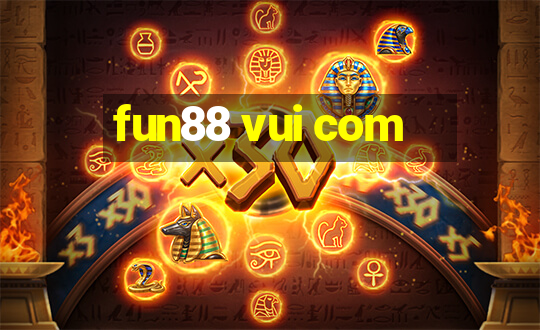 fun88 vui com