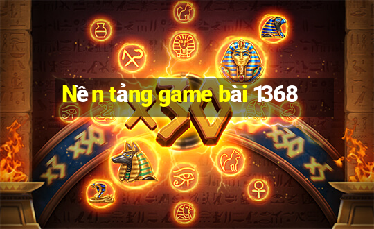 Nền tảng game bài 1368