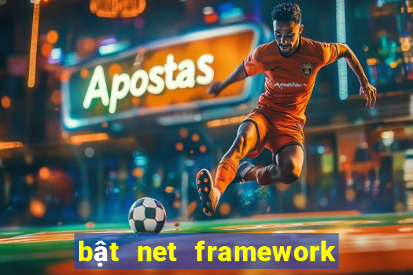 bật net framework trong win 8