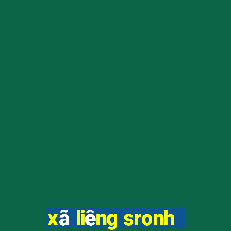 xã liêng sronh