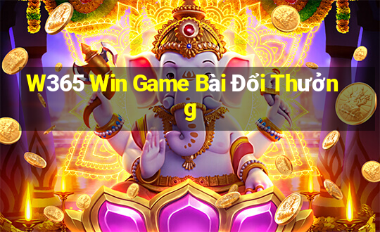 W365 Win Game Bài Đổi Thưởng