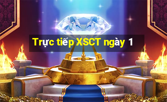 Trực tiếp XSCT ngày 1