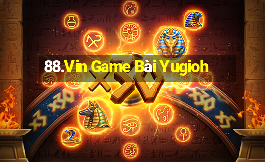 88.Vin Game Bài Yugioh