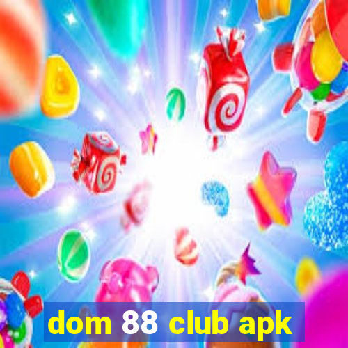 dom 88 club apk