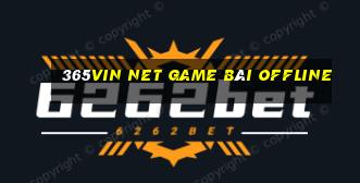 365Vin Net Game Bài Offline