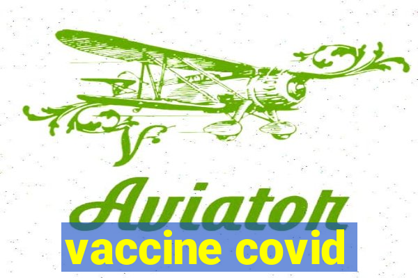 vaccine covid