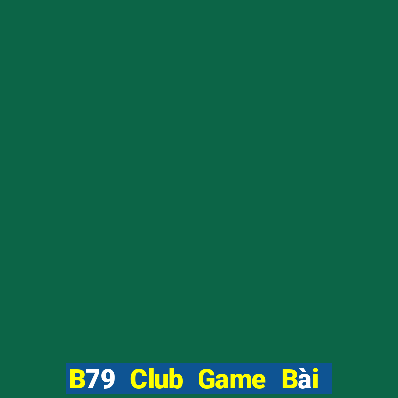 B79 Club Game Bài Poker Đổi Thưởng