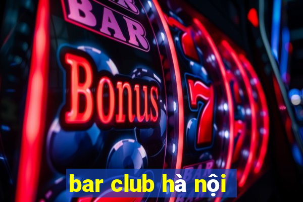 bar club hà nội