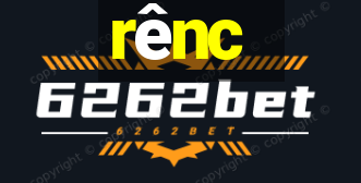 rênc